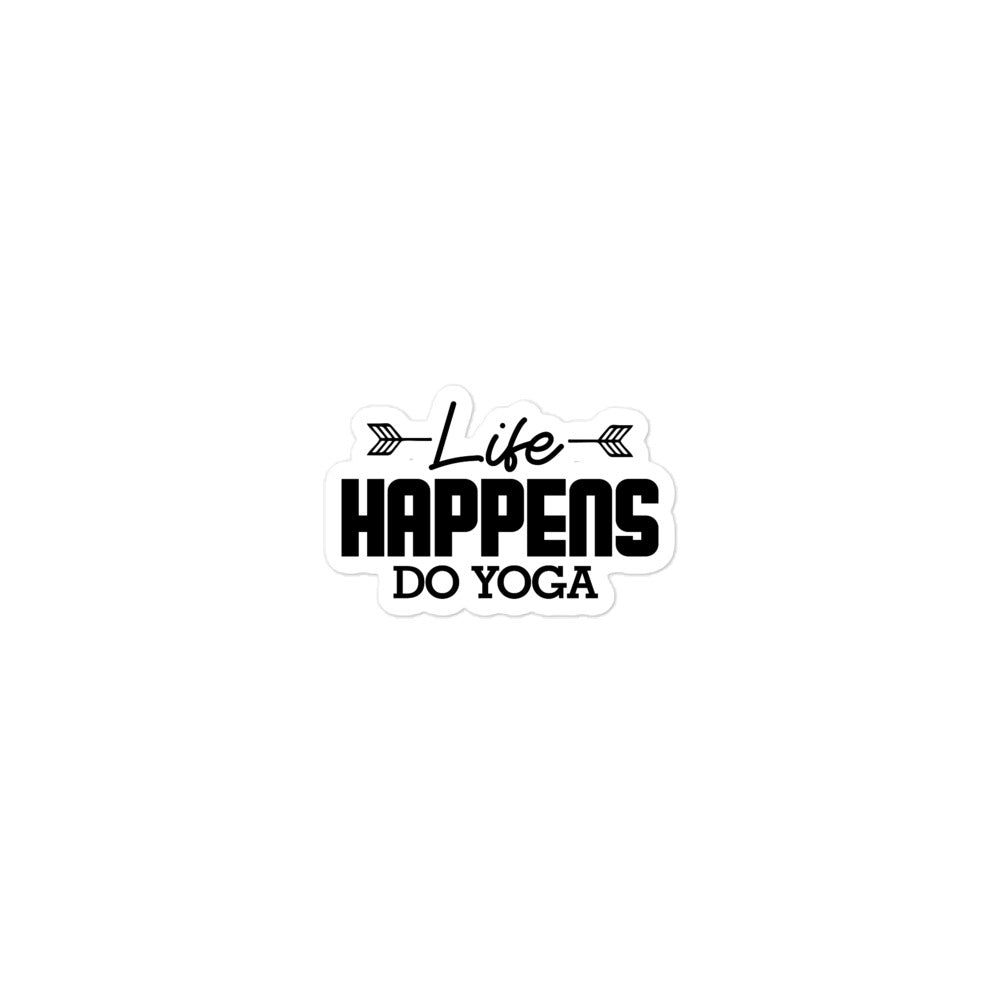 LIFE HAPPENS DO YOGA - Bubble-free stickers