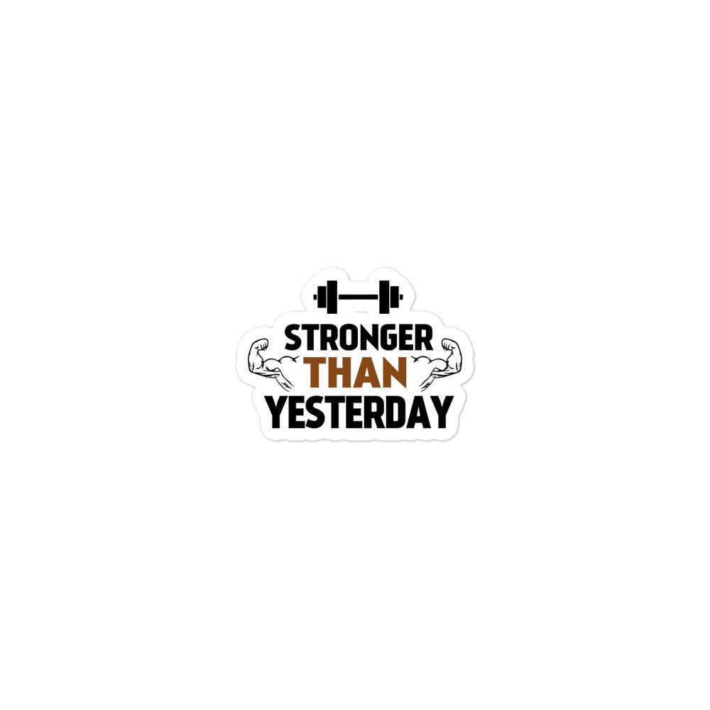 STRONGER THAN YESTERDAY - Bubble-free stickers