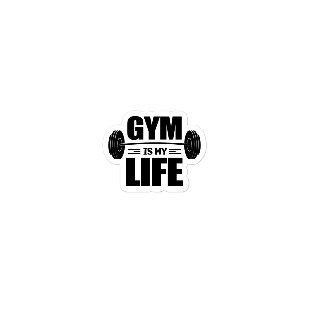 GYM IS MY LIFE - Bubble-free stickers