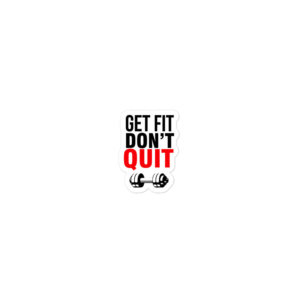 GET FIT DON'T QUIT - Bubble-free stickers