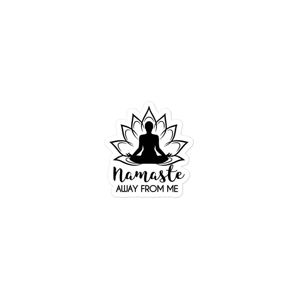 NAMASTE AWAY FROM ME - Bubble-free stickers