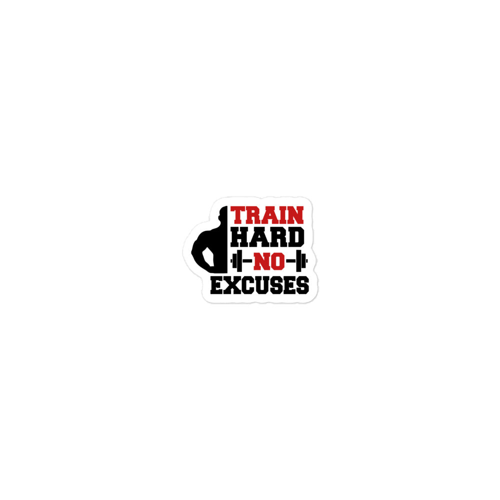 TRAIN HARD NO EXCUSES - Bubble-free stickers