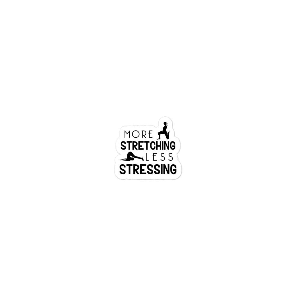 MORE STRETCHING LESS STRESSING - Bubble-free stickers