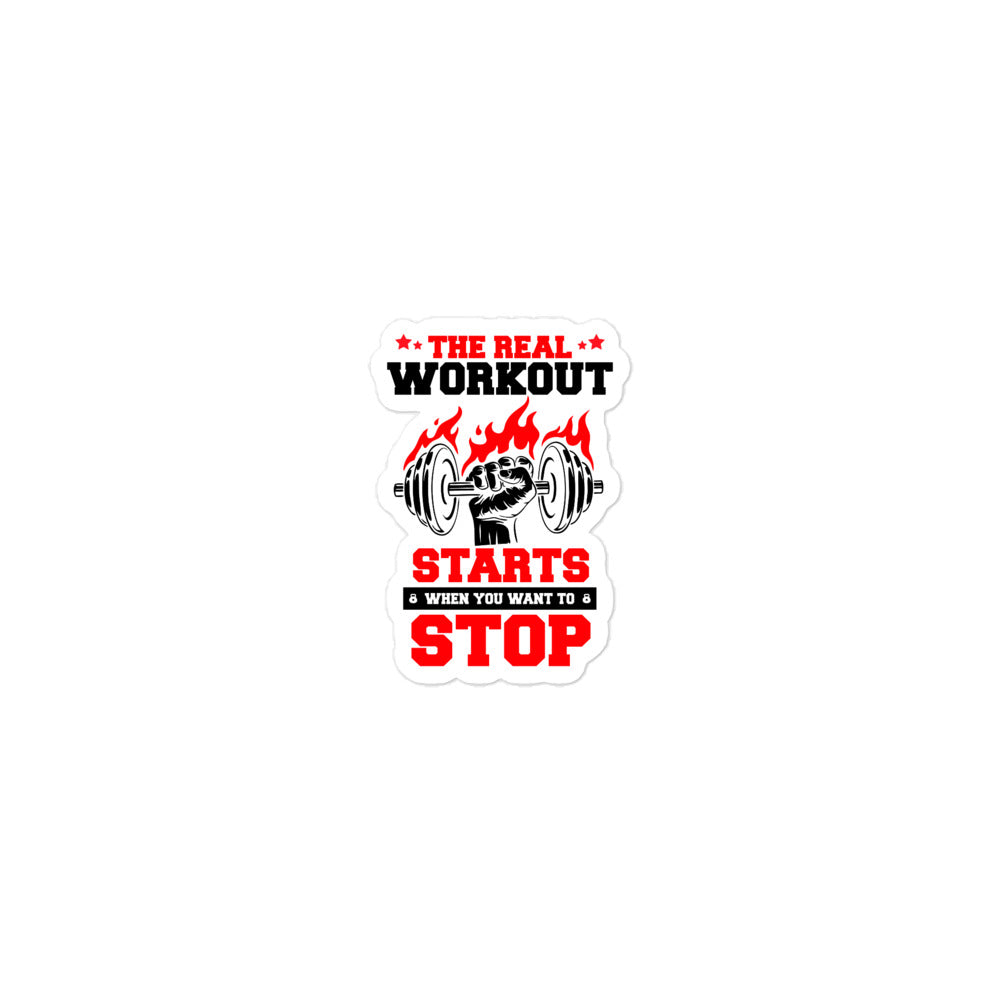 THE REAL WORKOUT STARTS - Bubble-free stickers