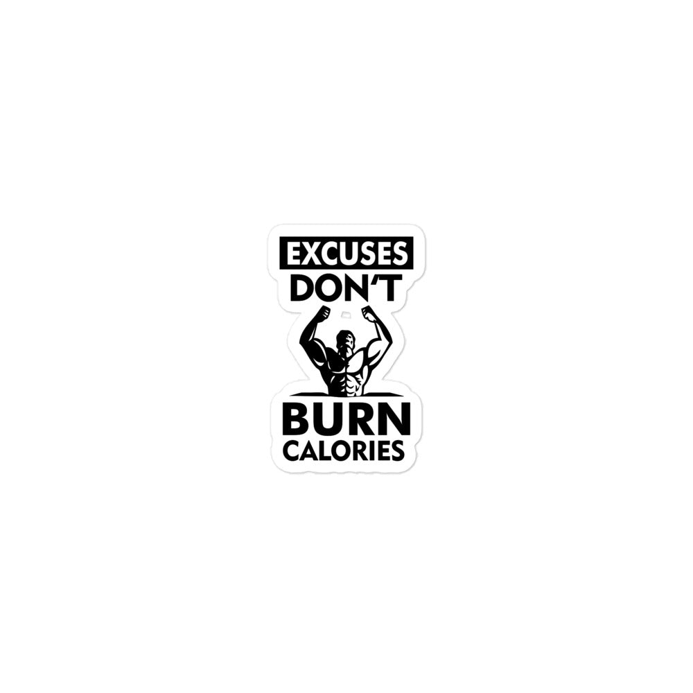 EXCUSES DON'T BURN CALORIES - Bubble-free stickers