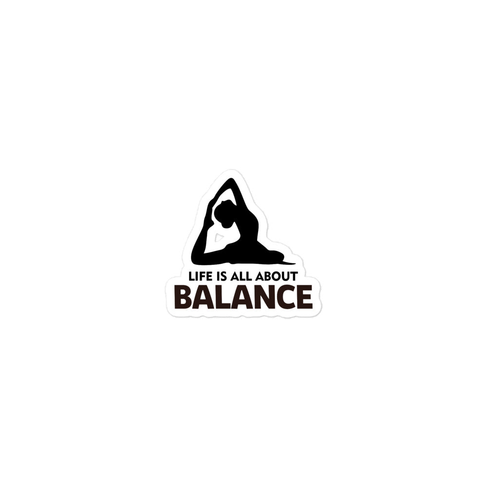 LIFE IS ALL ABOUT BALANCE - Bubble-free stickers