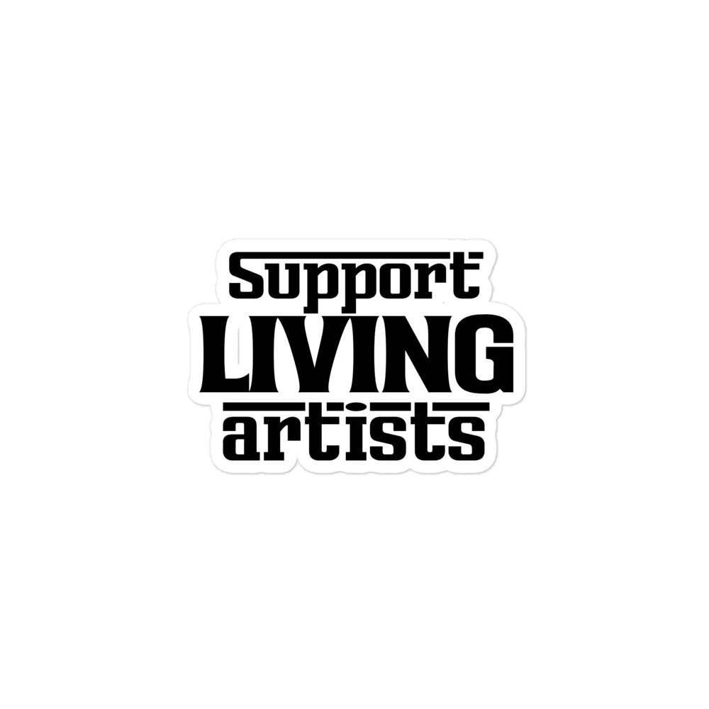 SUPPORT LIVING ARTISTS - Bubble-free stickers