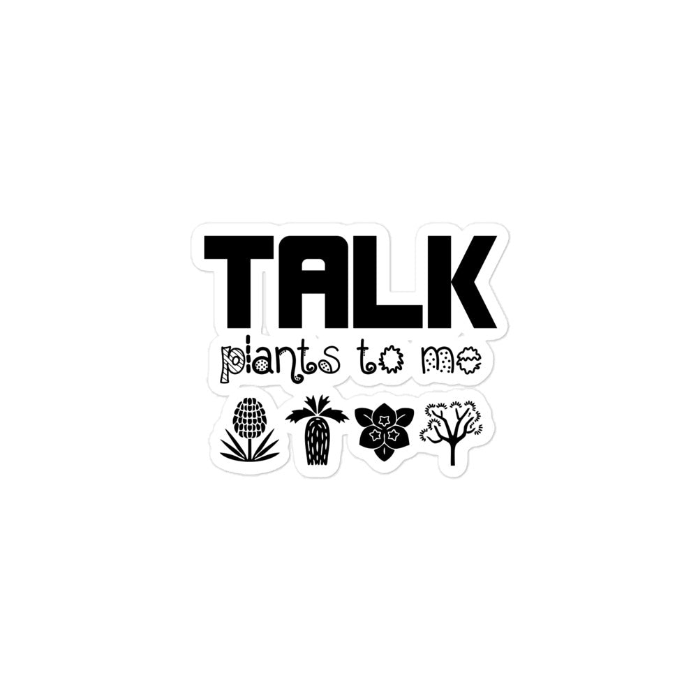 TALK PLANTS TO ME- Bubble-free stickers