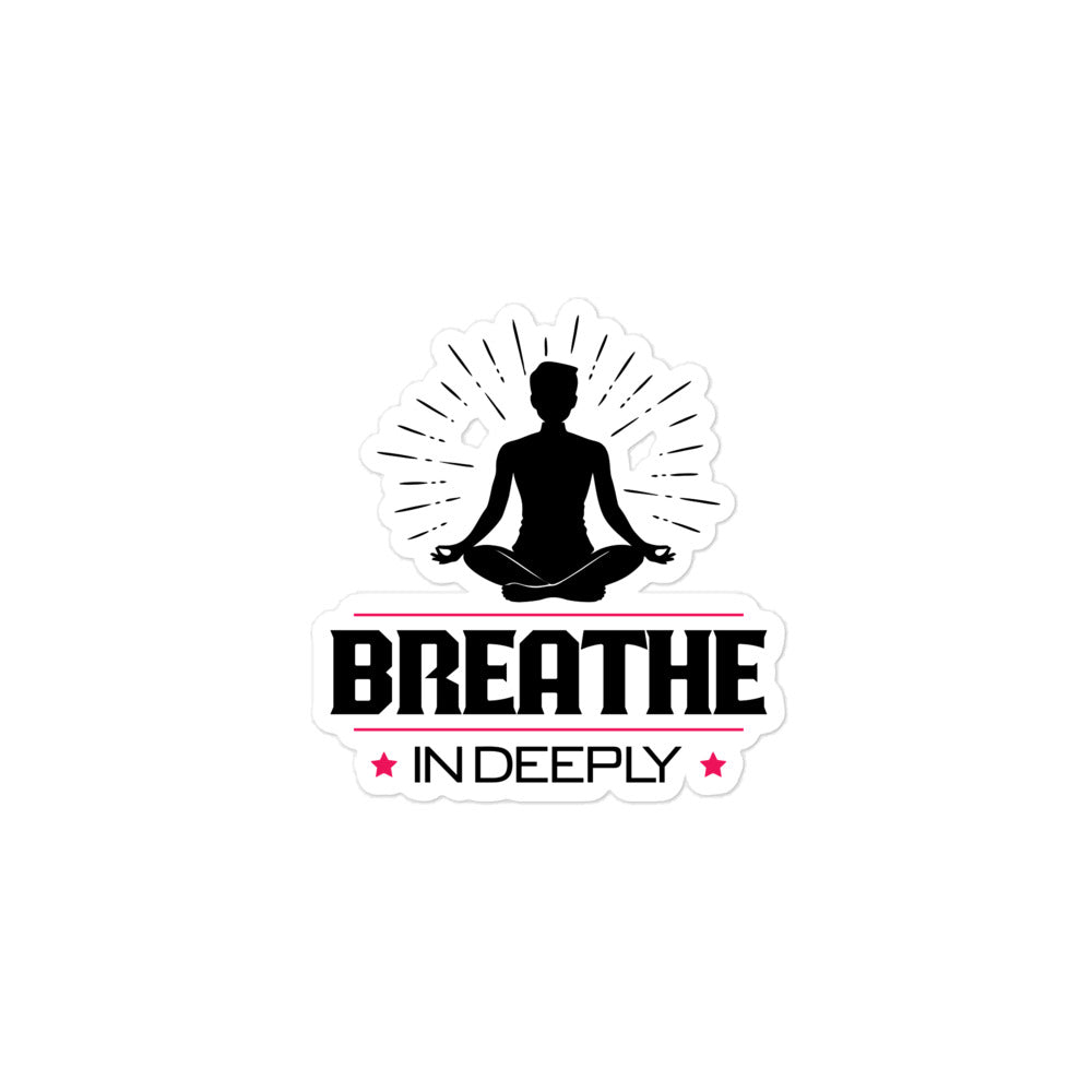 BREATHE IN DEEPLY - Bubble-free stickers