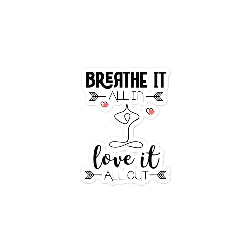 BREATHE IT LOVE IT - Bubble-free stickers