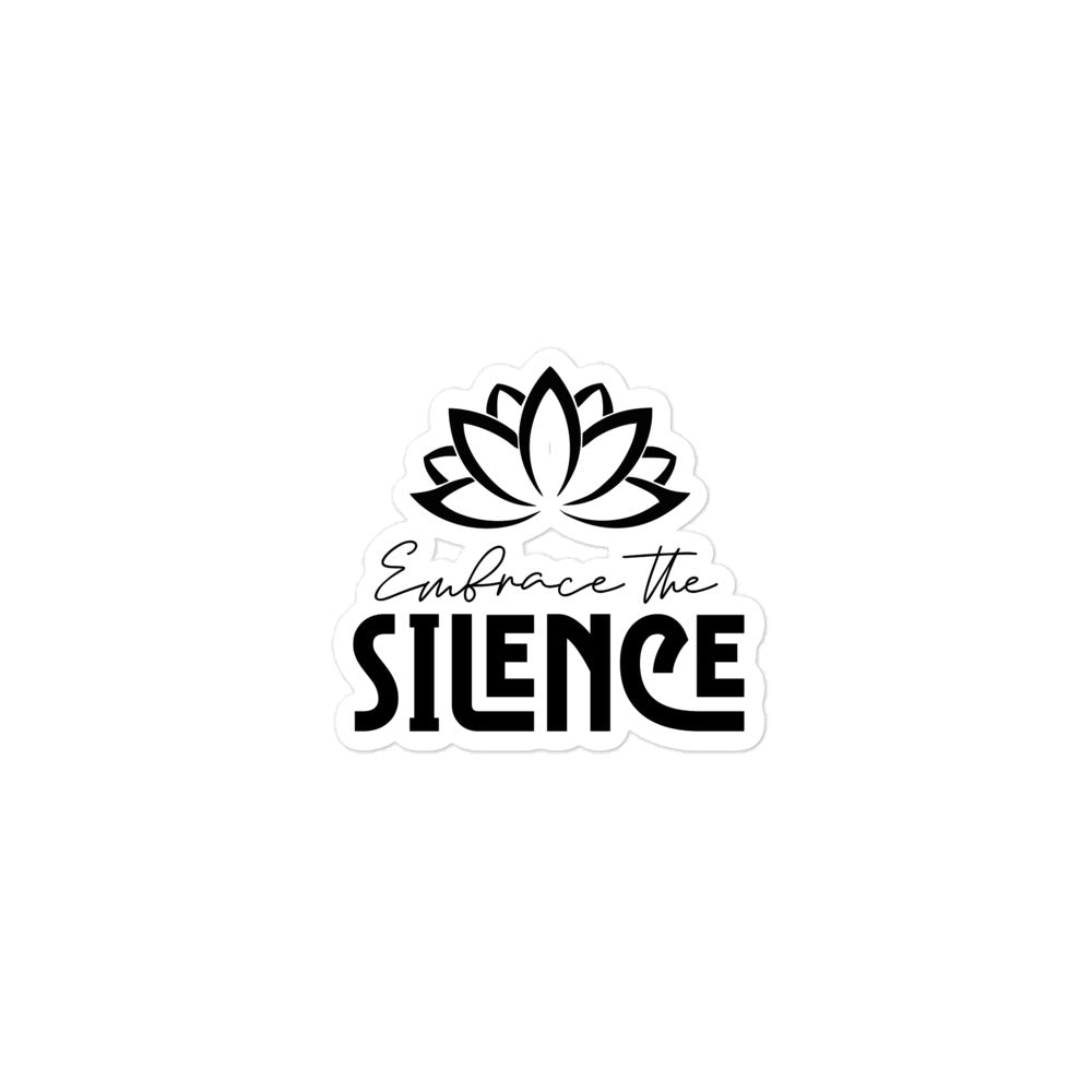 EMBRACE THE SILENCE - Bubble-free stickers