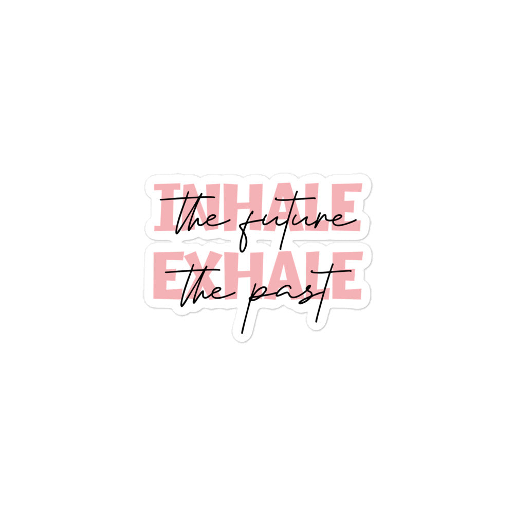 INHALE THE FUTURE EXHALE THE PAST - Bubble-free stickers