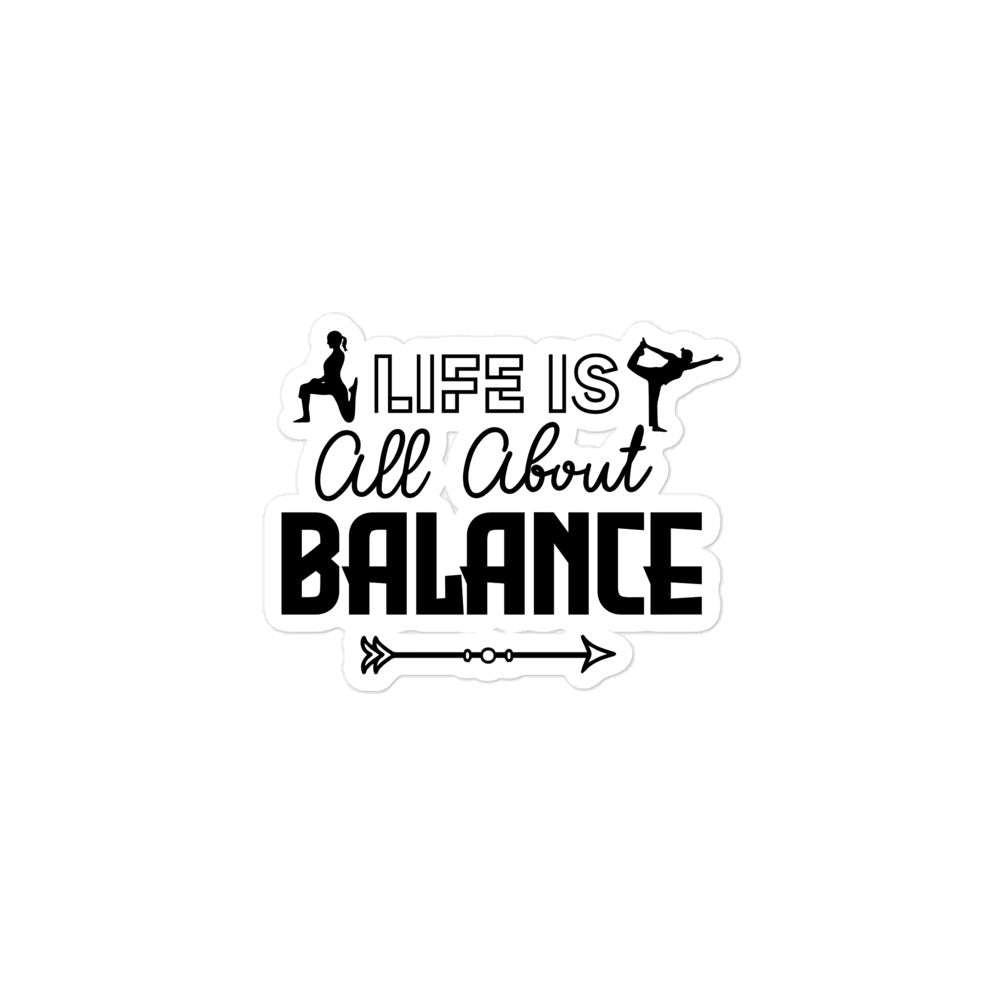 LIFE IS ALL ABOUT BALANCE - Bubble-free stickers