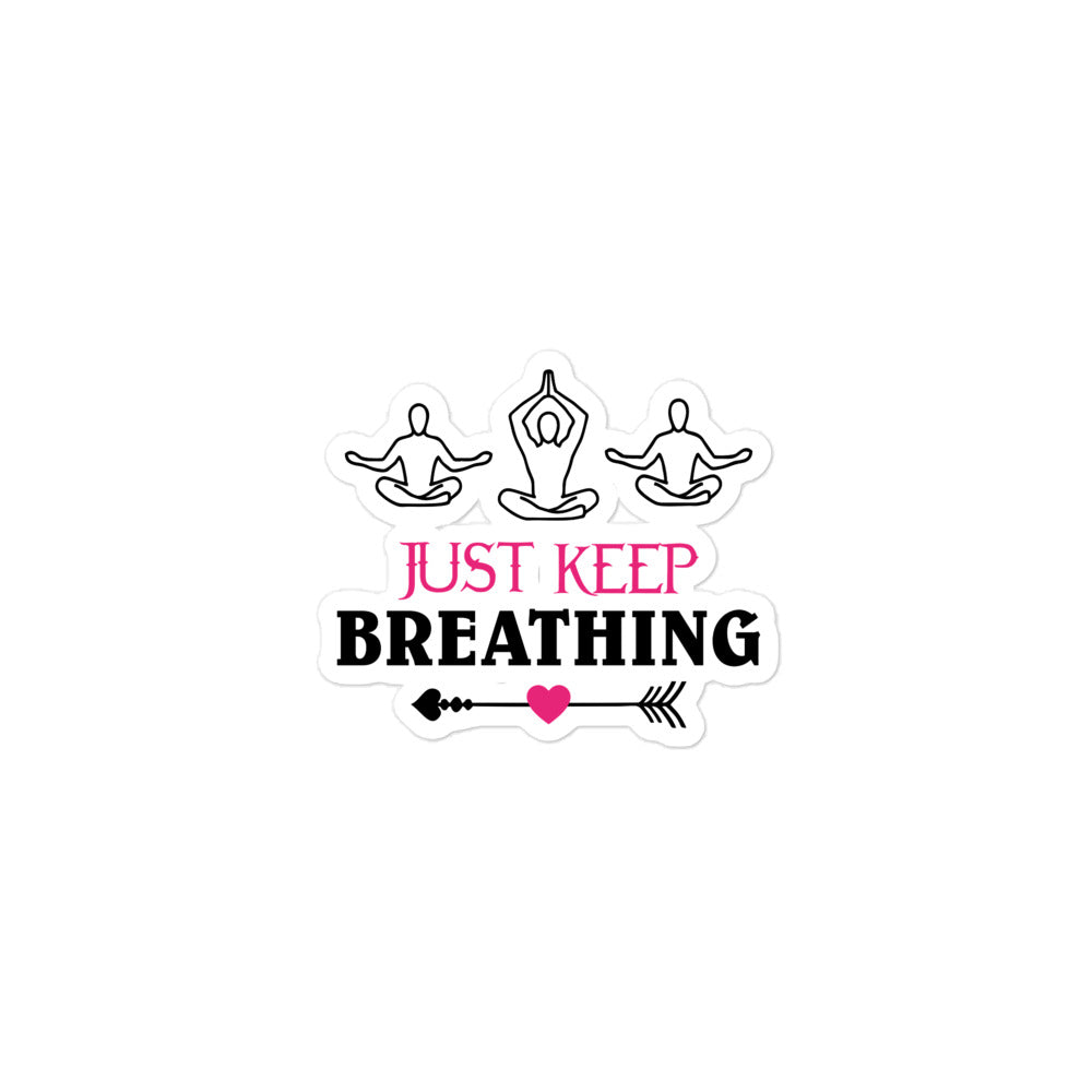 JUST KEEP BREATHING - Bubble-free stickers