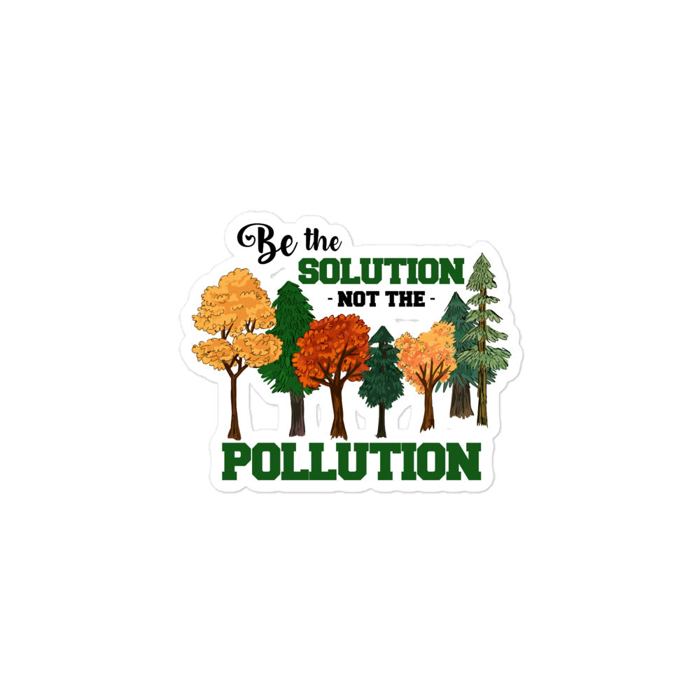 BE THE SOLUTION NOT THE POLLUTION - Bubble-free stickers