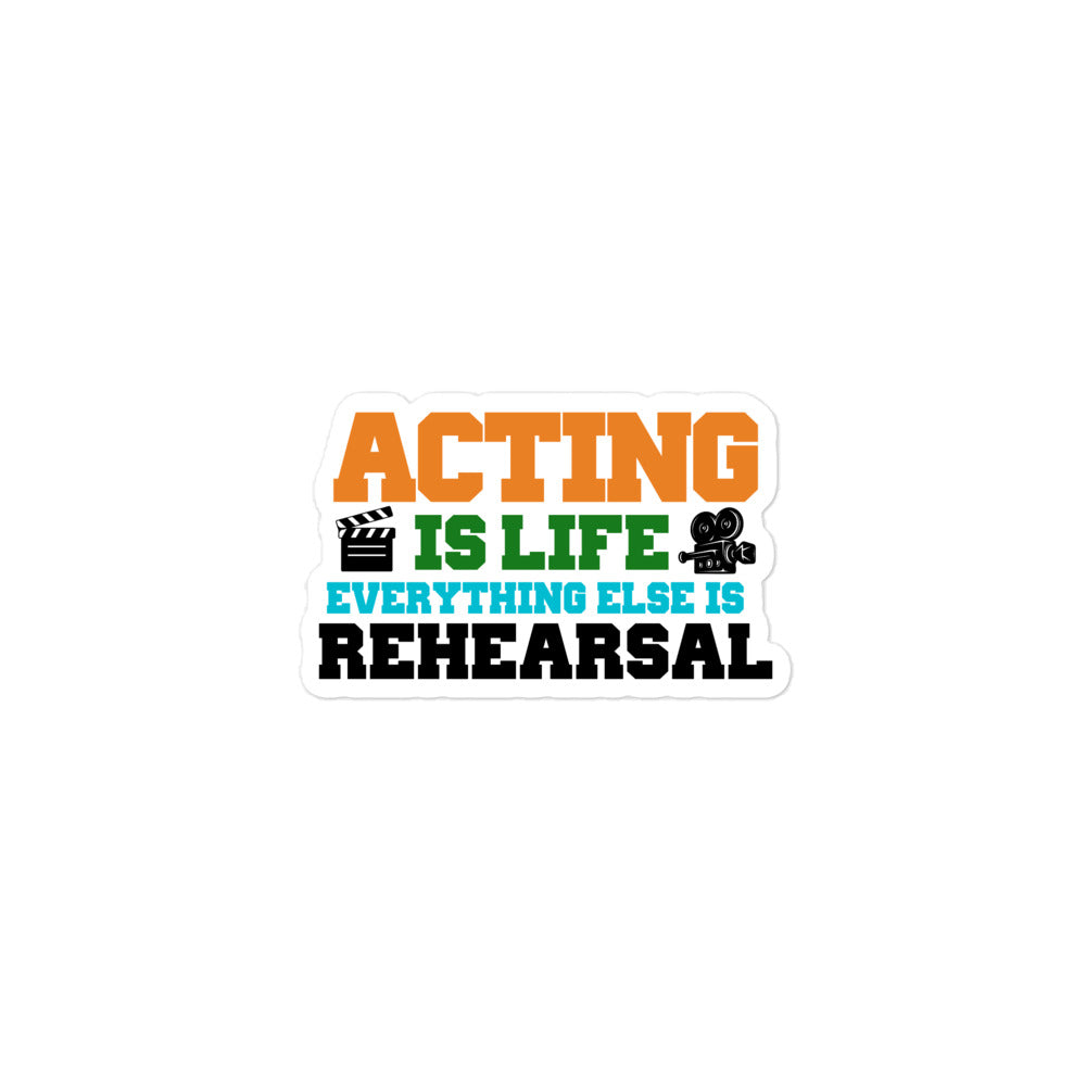 ACTING IS LIFE - Bubble-free stickers