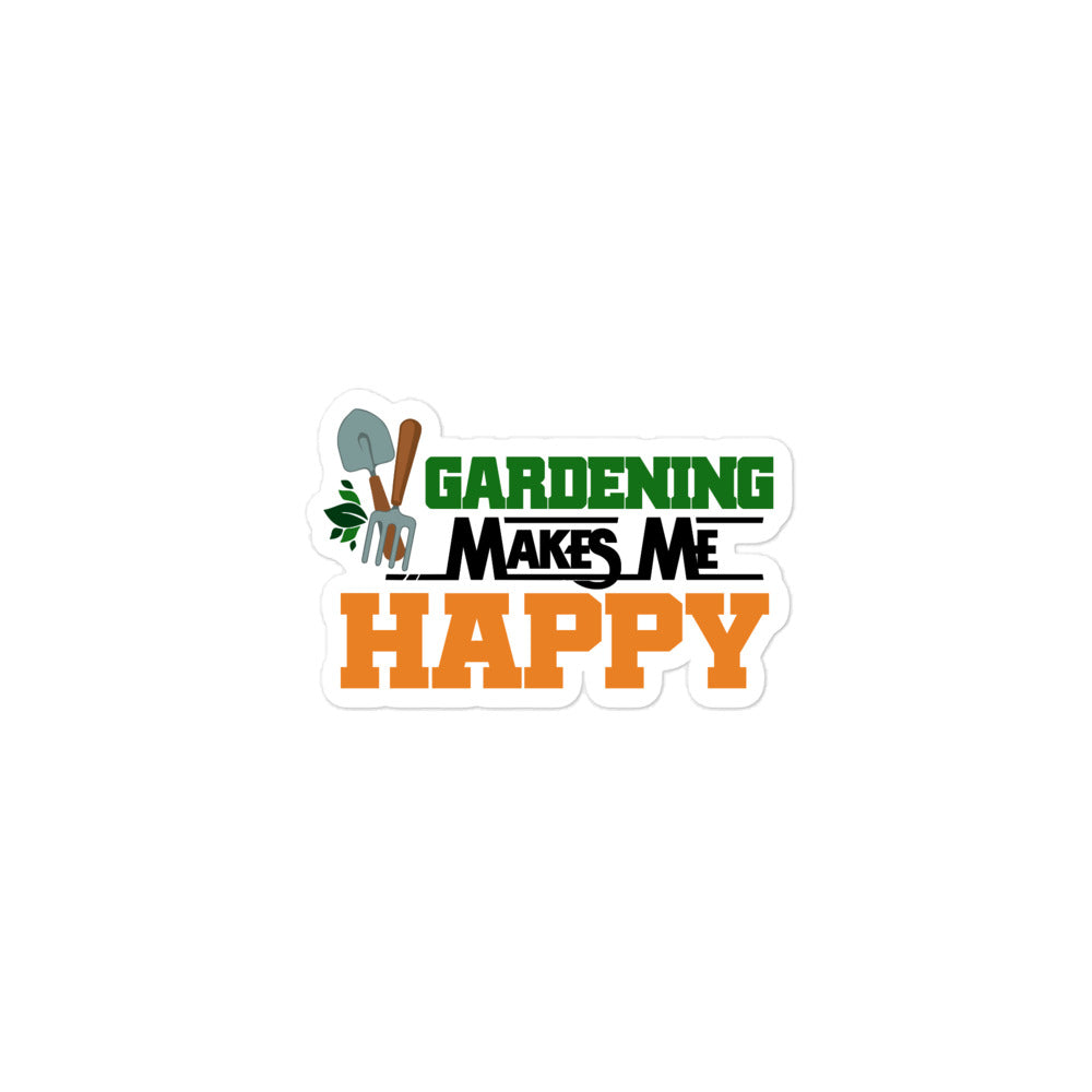 GARDENING MAKES ME HAPPY - Bubble-free stickers