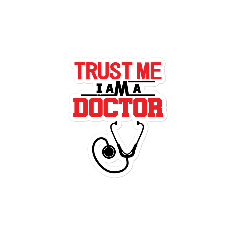 TRUST ME I AM A DOCTOR - Bubble-free stickers