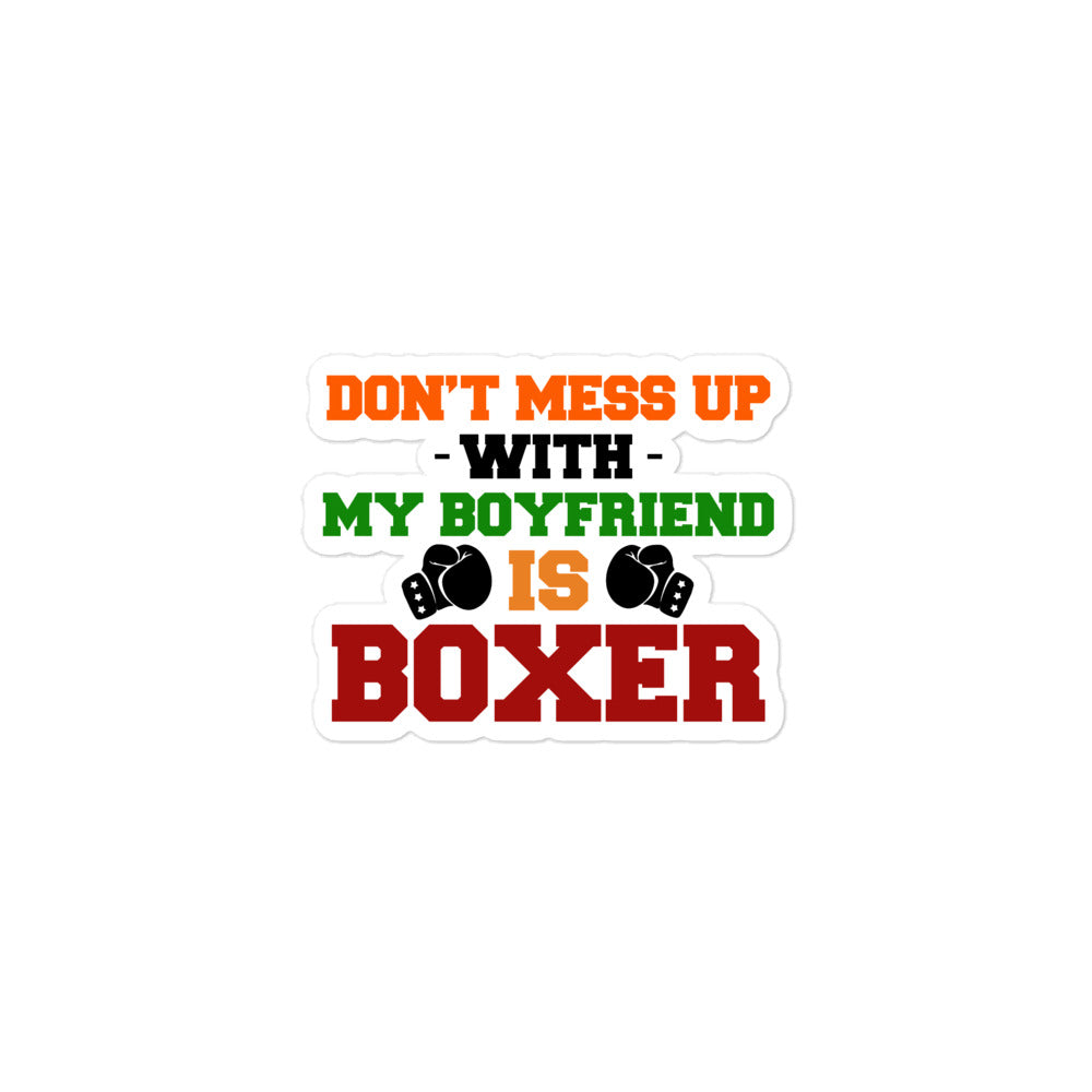 DON'T MESS UP WITH MY BOYFRIEND IS BOXER - Bubble-free stickers