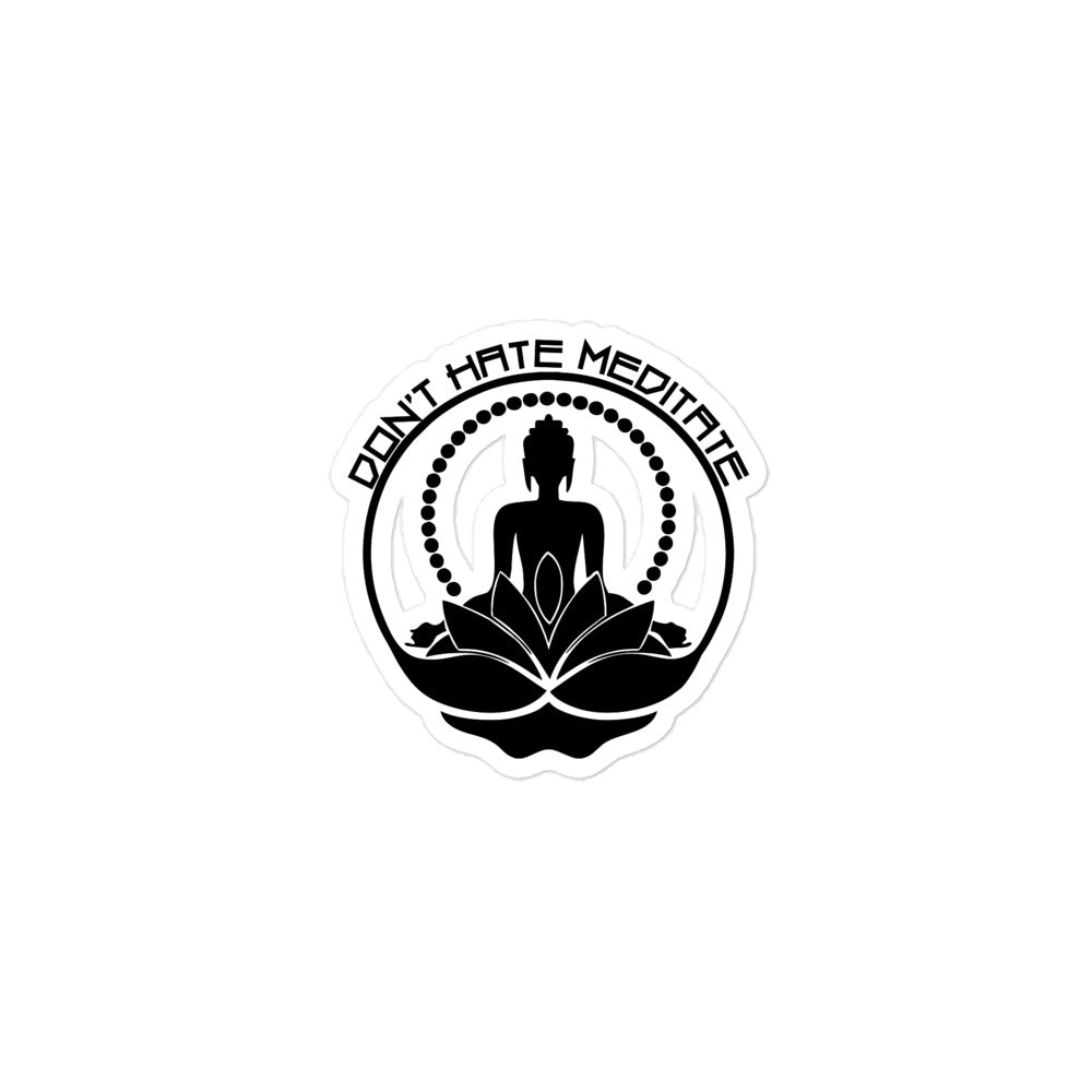 DON'T HATE MEDITATE - Bubble-free stickers