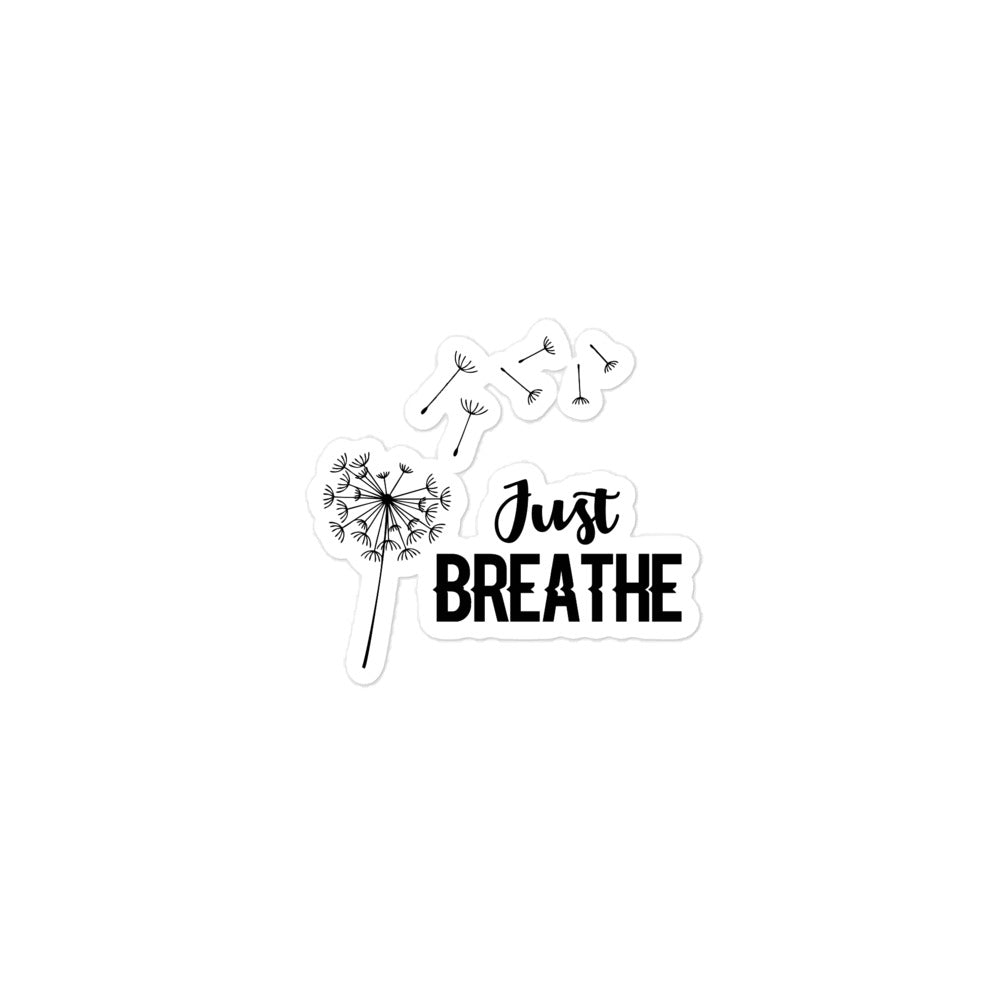 JUST BREATHE - Bubble-free stickers