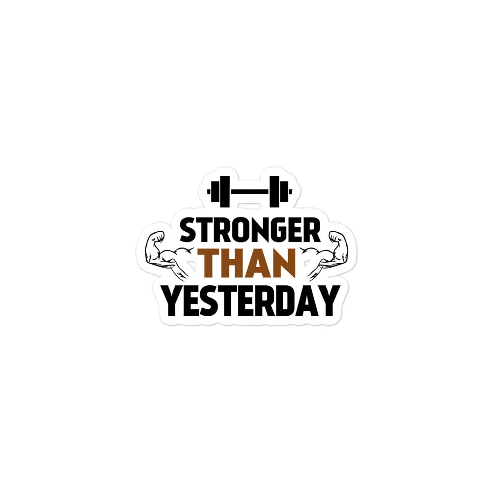 STRONGER THAN YESTERDAY - Bubble-free stickers