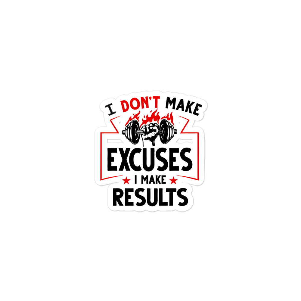 I DON'T MAKE EXCUSES - Bubble-free stickers