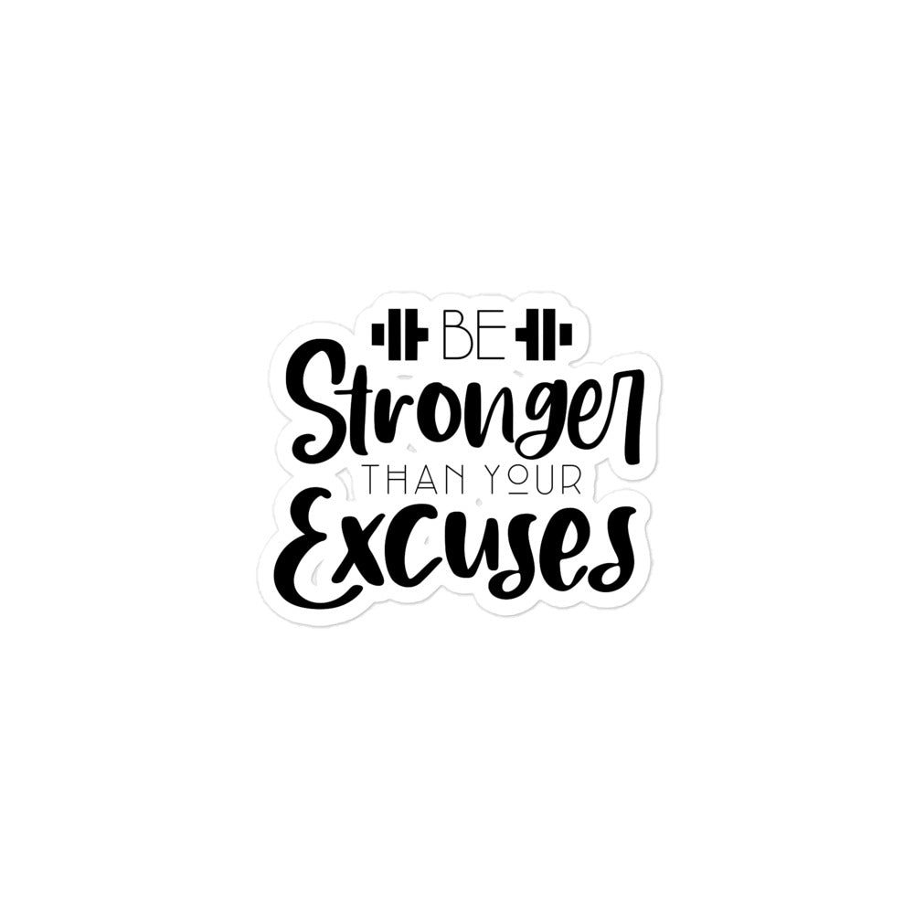 BE STRONGER THAN YOUR EXCUSES - Bubble-free stickers