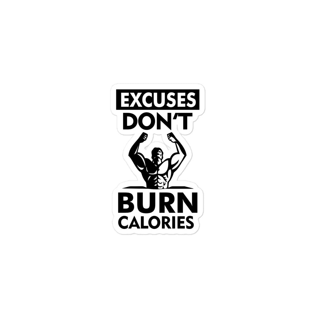 EXCUSES DON'T BURN CALORIES - Bubble-free stickers