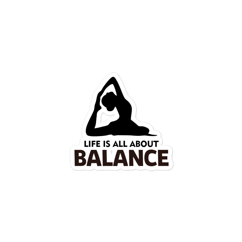 LIFE IS ALL ABOUT BALANCE - Bubble-free stickers