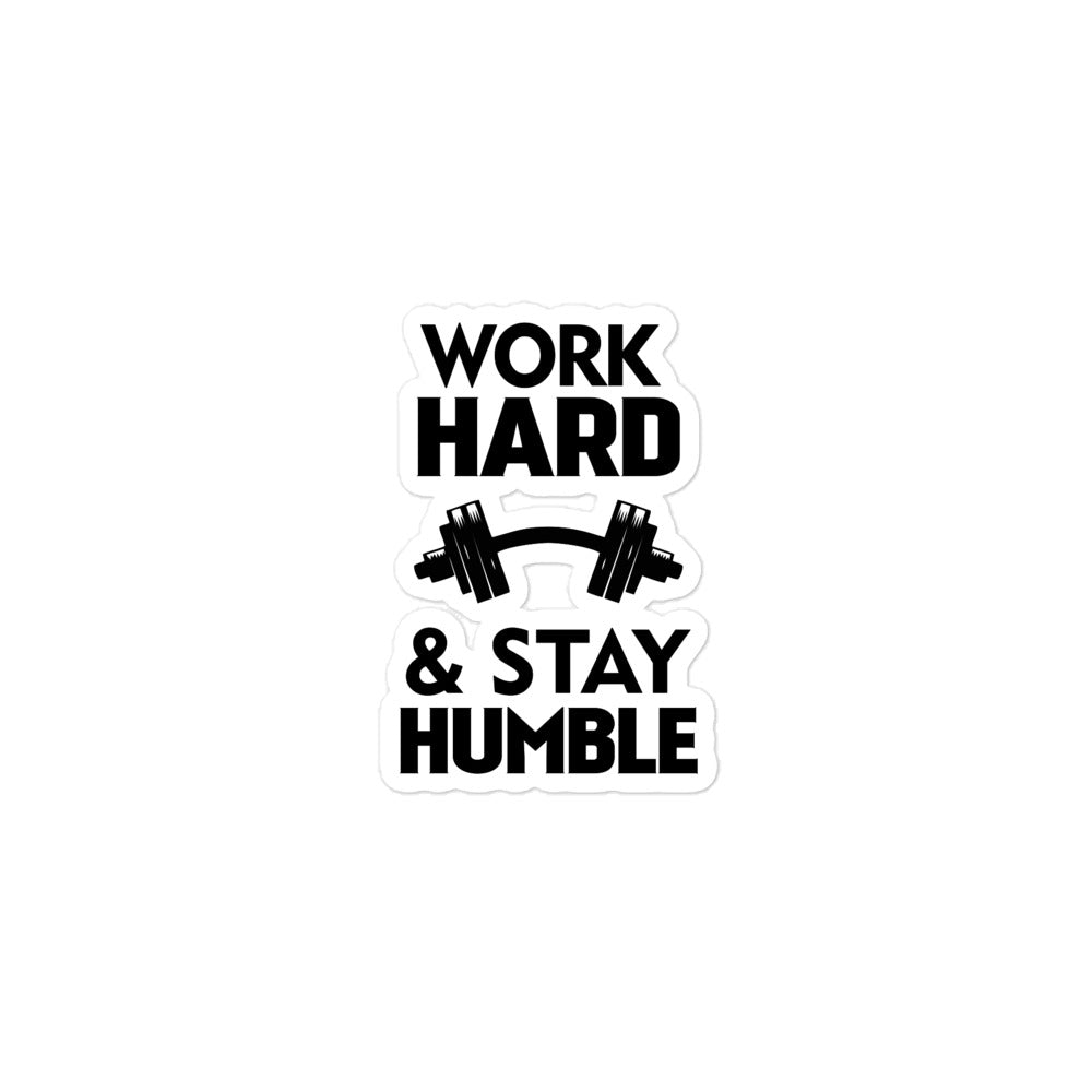 WORK HARD & STAY HUMBLE - Bubble-free stickers