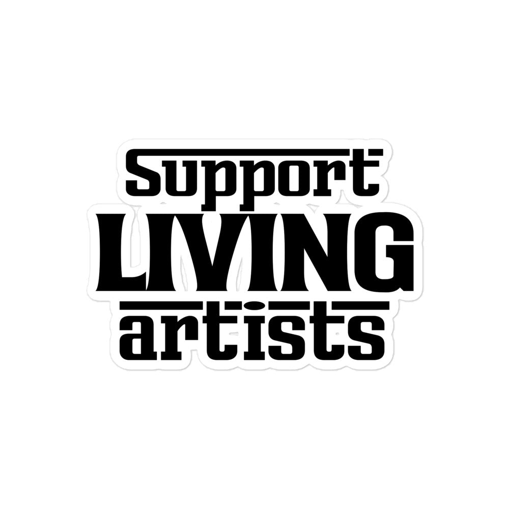 SUPPORT LIVING ARTISTS - Bubble-free stickers