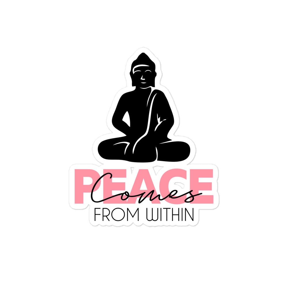 PEACE COMES FROM WITHIN - Bubble-free stickers