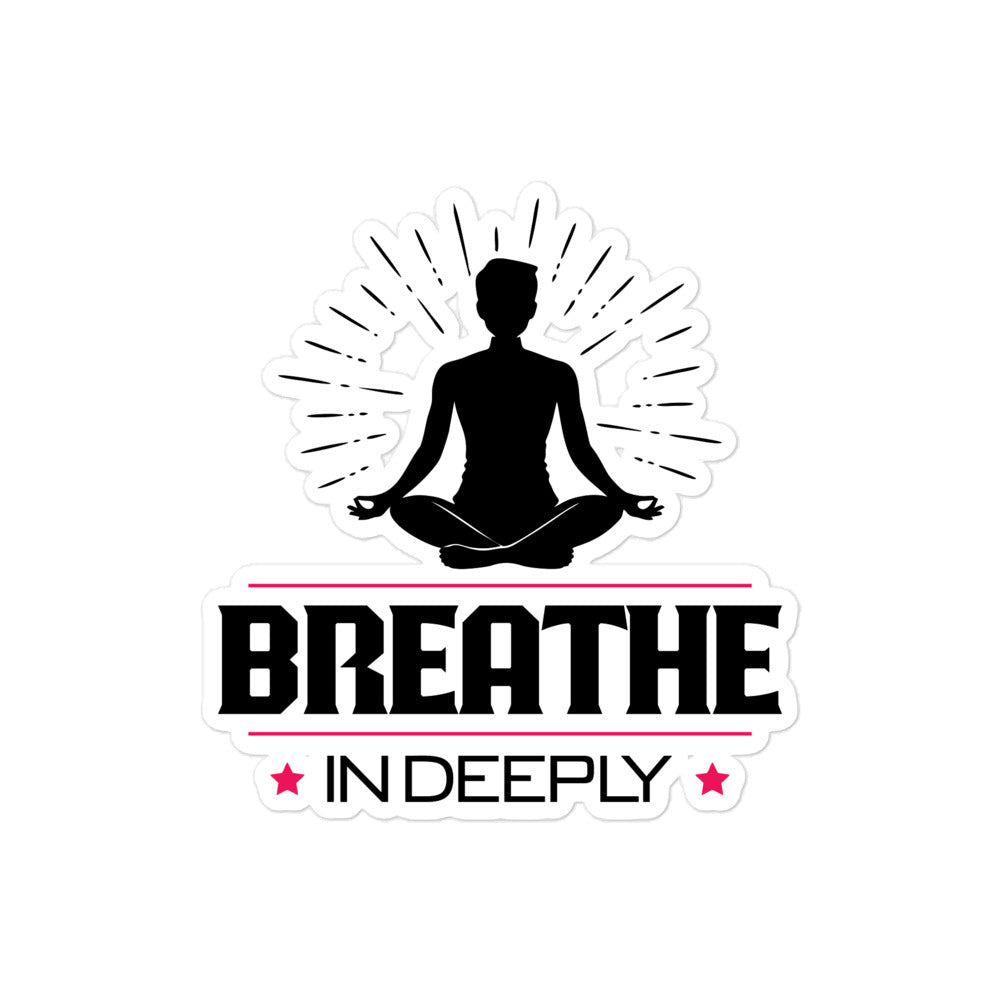 BREATHE IN DEEPLY - Bubble-free stickers