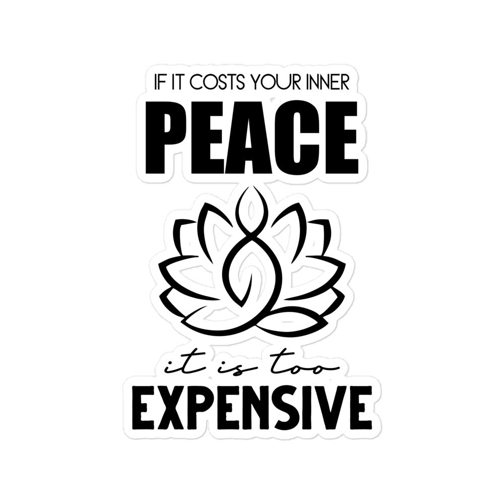 IF IT COSTS INNER PEACE - Bubble-free stickers