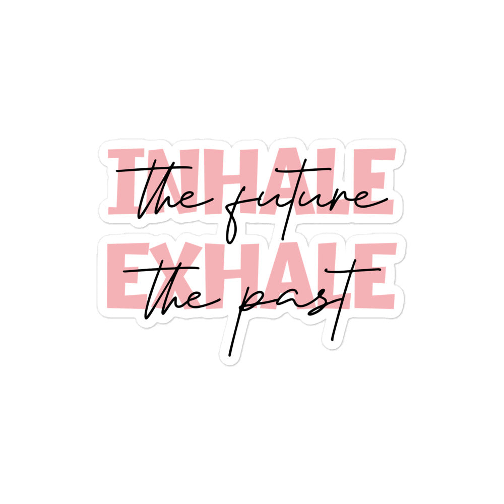 INHALE THE FUTURE EXHALE THE PAST - Bubble-free stickers