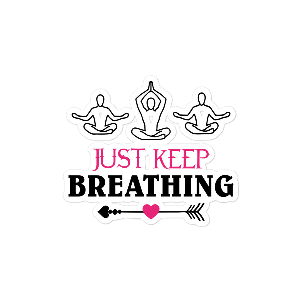 JUST KEEP BREATHING - Bubble-free stickers