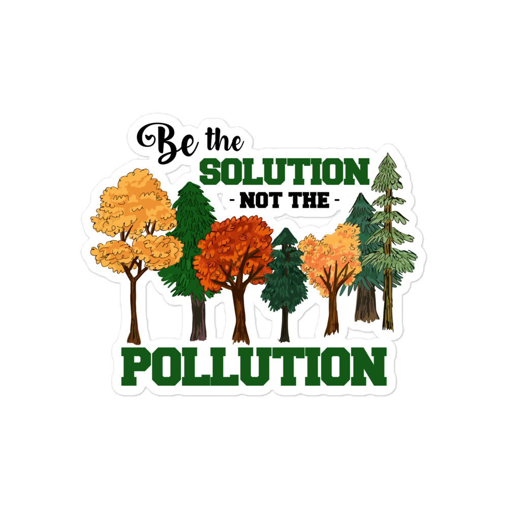 BE THE SOLUTION NOT THE POLLUTION - Bubble-free stickers