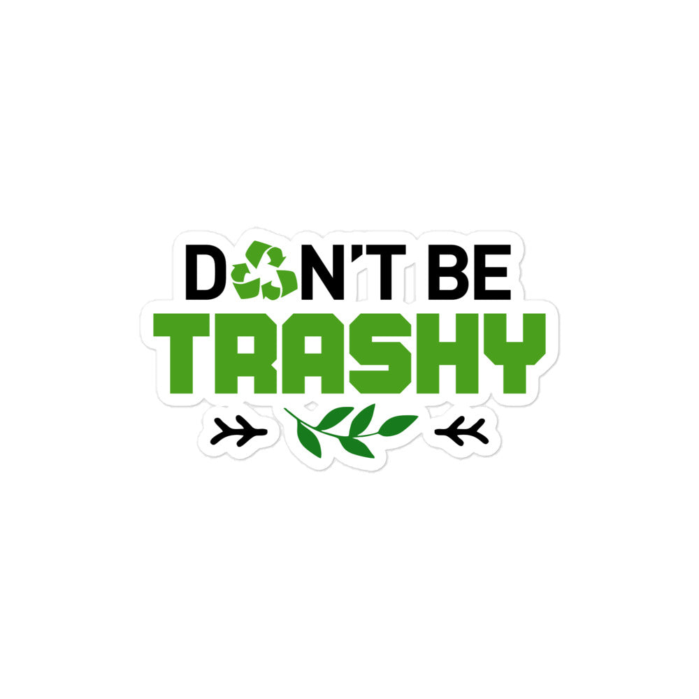 DON'T BE TRASHY - Bubble-free stickers