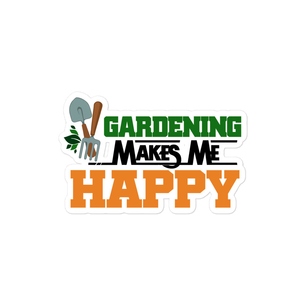 GARDENING MAKES ME HAPPY - Bubble-free stickers