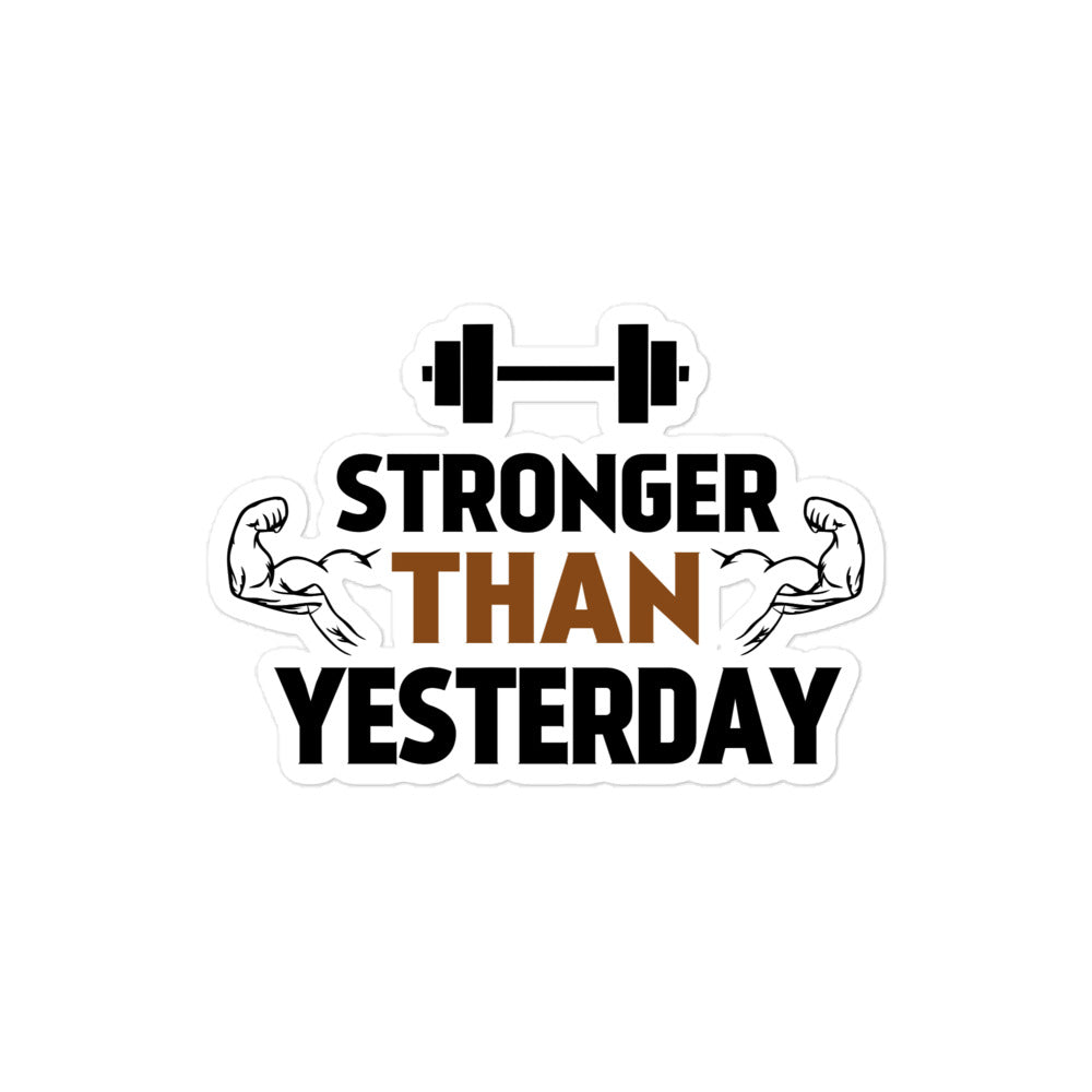 STRONGER THAN YESTERDAY - Bubble-free stickers