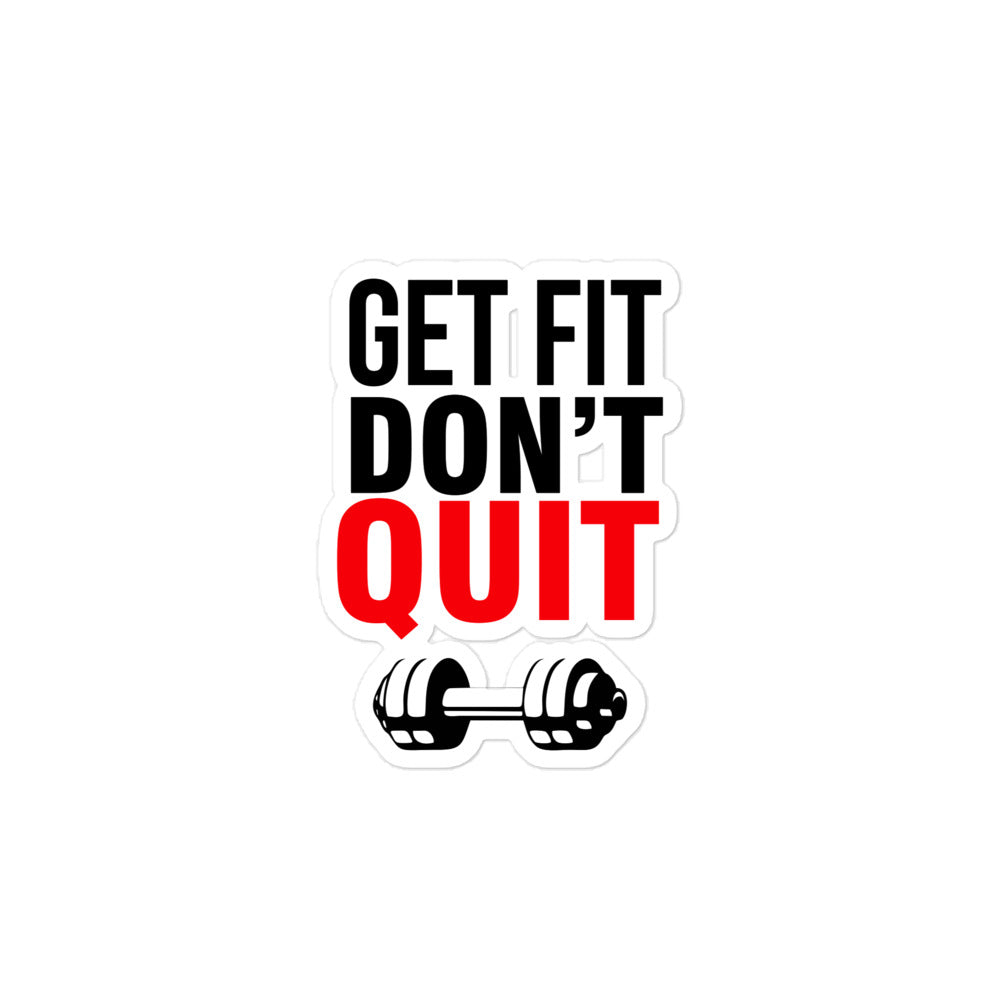 GET FIT DON'T QUIT - Bubble-free stickers