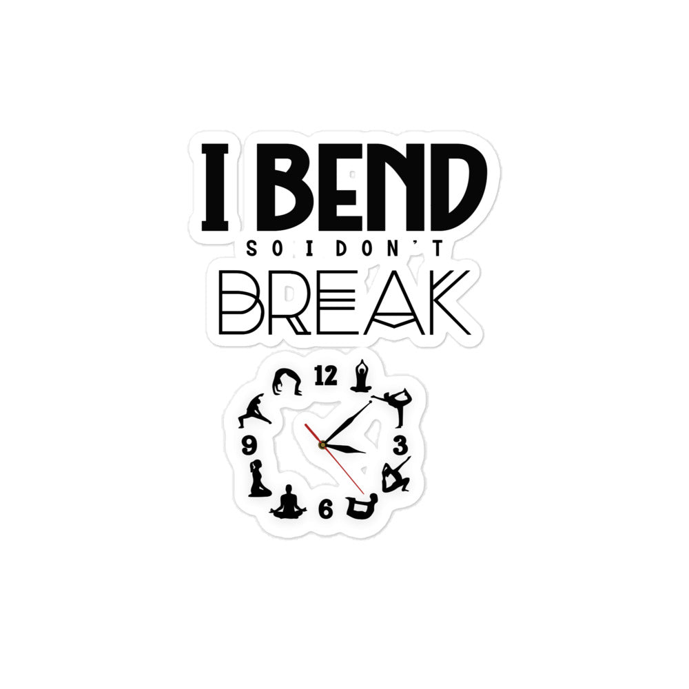 I BEND SO I DON'T BREAK - Bubble-free stickers