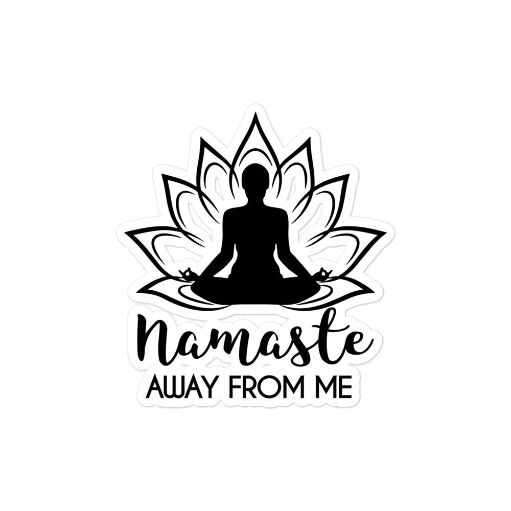 NAMASTE AWAY FROM ME - Bubble-free stickers