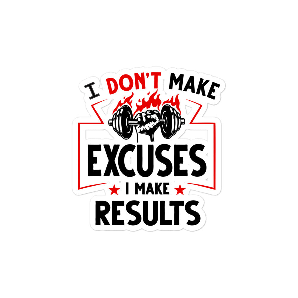 I DON'T MAKE EXCUSES - Bubble-free stickers