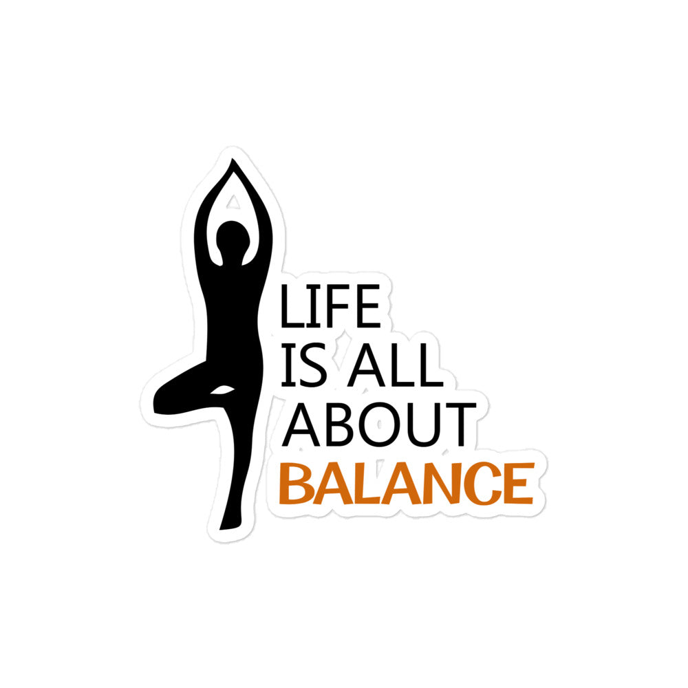 LIFE IS ALL ABOUT BALANCE - Bubble-free stickers
