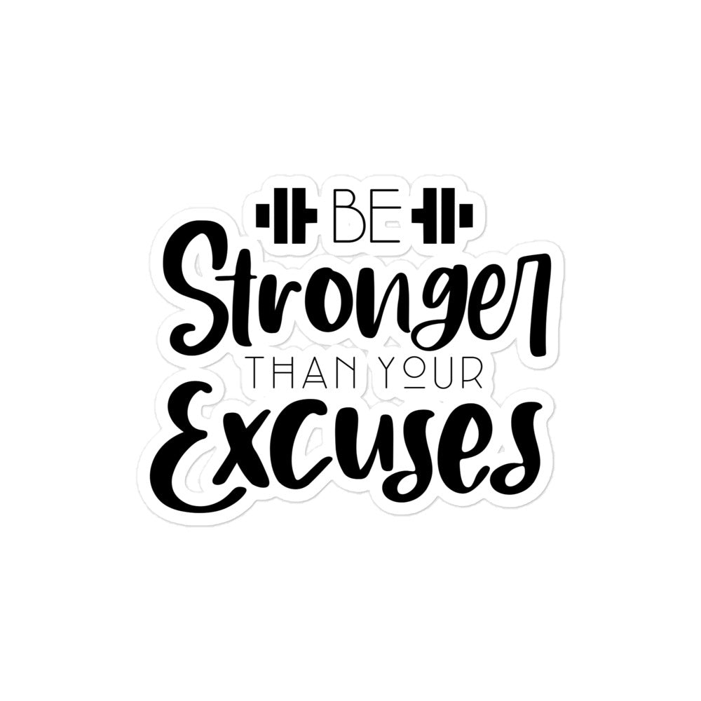 BE STRONGER THAN YOUR EXCUSES - Bubble-free stickers