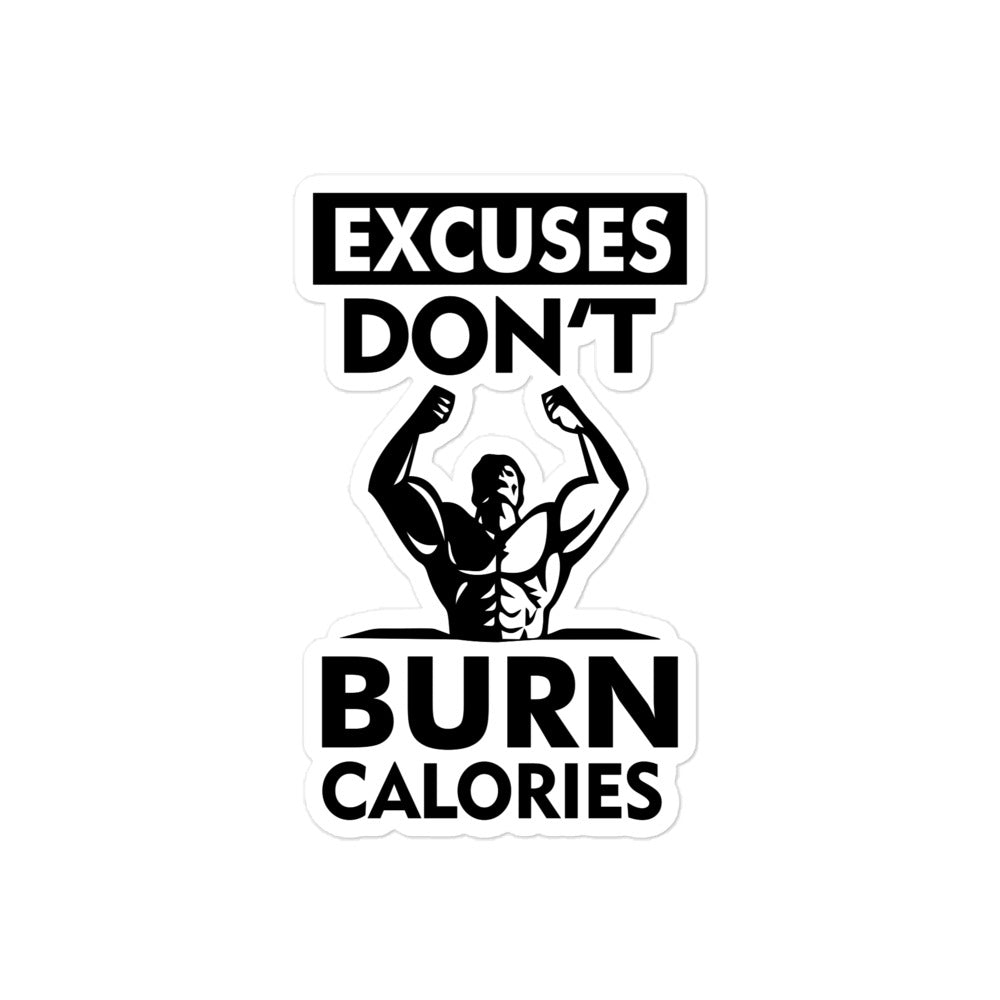 EXCUSES DON'T BURN CALORIES - Bubble-free stickers
