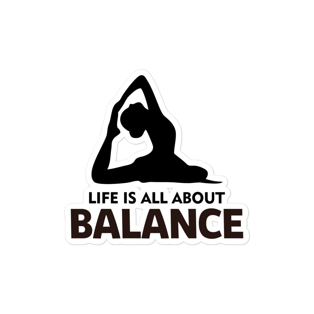 LIFE IS ALL ABOUT BALANCE - Bubble-free stickers