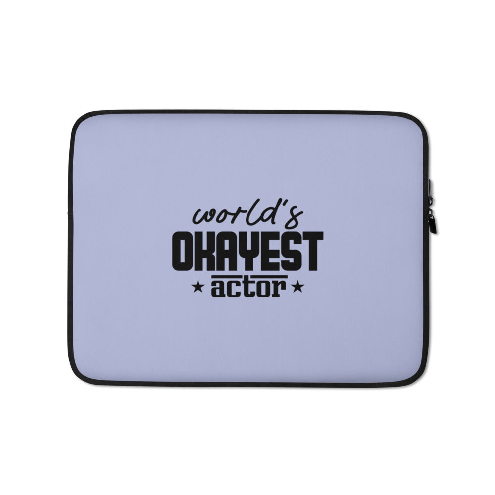 WORLD'S OKAYEST ACTOR - Laptop Sleeve